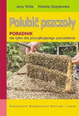 Polubic Pszczoly Poradnik Nie Tylko Dla Poczatkujacego Pszczelarza