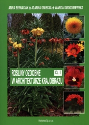 Rośliny ozdobne w architekturze krajobrazu Cz. II