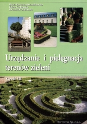 Urządzanie i pielęgnacja terenów zieleni Cz. III