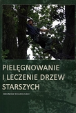 Pielęgnowanie i leczenie drzew starszych