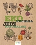 EKO Kuchnia - jedz naturalnie