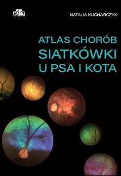 Atlas chorób siatkówki u psa i kota