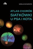 Atlas chorób siatkówki u psa i kota