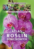 Atlas roślin doniczkowych. 200 gatunków ozdobnych