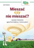 Mieszać czy nie mieszać – zasady mieszania agrochemikaliów z herbicydami 