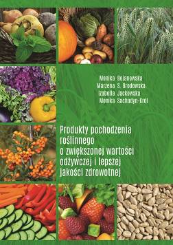 Produkty pochodzenia roślinnego o zwiększonej wartości odżywczej i lepszej jakości zdrowotnej