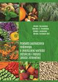 Produkty pochodzenia roślinnego o zwiększonej wartości odżywczej i lepszej jakości zdrowotnej
