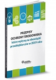 Przepisy ochrony środowiska które wpłyną na obowiązki przedsiębiorców w 2019 roku