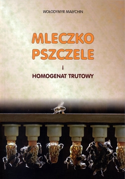 Mleczko pszczele i homogenat trutowy