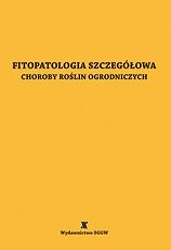 Fitopatologia szczegółowa Choroby roślin ogrodniczych