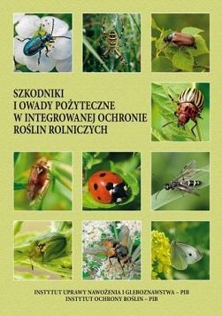 Szkodniki i owady pożyteczne w integrowanej ochronie roślin rolniczych