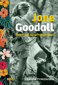 Jane Goodall - Pani od szympansów