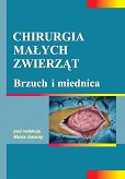 Chirurgia małych zwierząt Tom 3 Brzuch i miednica