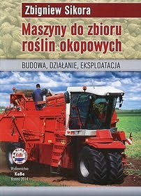 Maszyny do zbioru roślin okopowych. Budowa, działanie, eksploatacja