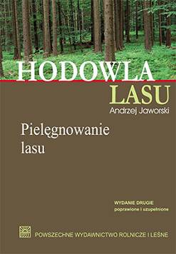 Hodowla lasu TOM 2 Pielęgnowanie lasu