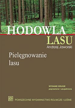 Hodowla lasu TOM 2 Pielęgnowanie lasu