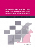 Diagnostyka różnicowa chorób i stanów patologicznych w medycynie małych zwierząt