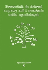 Przewodnik do ćwiczeń z uprawy roli i nawożenia roślin ogrodniczych