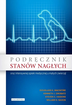 Podręcznik stanów nagłych oraz intensywnej opieki medycznej u małych zwierząt