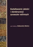 Kształtowanie jakości i standaryzacja surowców roślinnych