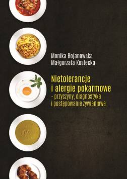 Nietolerancje i alergie pokarmowe – przyczyny, diagnostyka i postępowanie żywieniowe