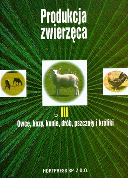 Produkcja zwierzęca. Część 3 Owce, kozy, konie, drób, pszczoły i króliki