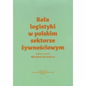 Rola logistyki w polskim sektorze żywnościowym