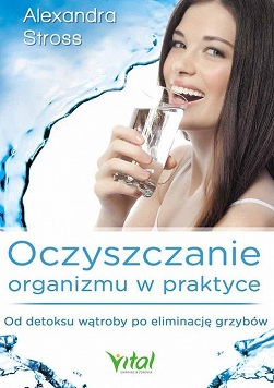 Oczyszczanie organizmu w praktyce