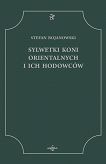 Sylwetki koni orientalnych i ich hodowców