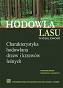Hodowla lasu TOM 3 Charakterystyka hodowlana drzew i krzewów leśnych