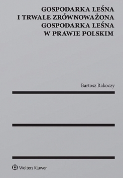 Gospodarka leśna i trwale zrównoważona gospodarka leśna w prawie polskim