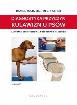 Diagnostyka przyczyn kulawizn u psów. Anatomia czynnościowa, rozpoznanie i leczenie