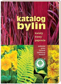 Katalog bylin. Kwiaty, trawy i paprocie polecane przez Związek Szkółkarzy Polskich