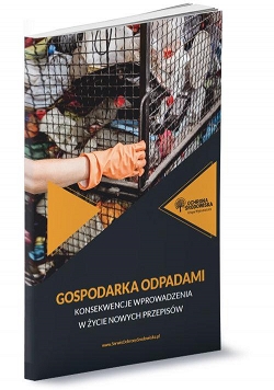 Gospodarka odpadami konsekwencje wprowadzenia w życie nowych przepisów