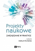 Projekty naukowe - zarządzanie w praktyce