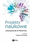 Projekty naukowe - zarządzanie w praktyce