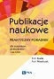 Publikacje naukowe. Praktyczny poradnik dla studentów, doktorantów i nie tylko