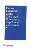 Życie, które mówi. Nowoczesna wspólnota i zwierzęta
