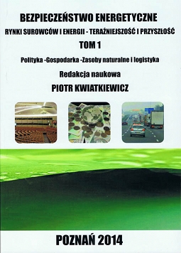 Bezpieczeństwo energetyczne tom 1 Rynki surowców i energii - teraźniejszość i przyszłość