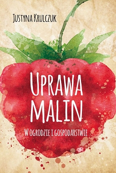 ​Uprawa malin w ogrodzie i gospodarstwie