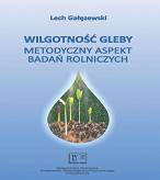 Wilgotność gleby. Metodyczny aspekt badań rolniczych