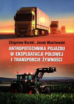 Antropotechnika pojazdu w eksploatacji polowej i transporcie żywności