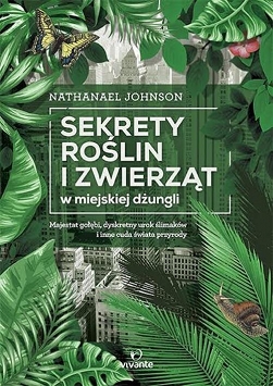 Sekrety roślin i zwierząt w miejskiej dżungli