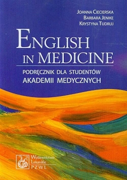 English in Medicine Podręcznik dla studentów akademii medycznych