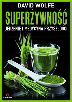 Superżywność - jedzenie i medycyna przyszłości