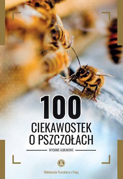 100 ciekawostek o pszczołach