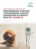 Monitorowanie kliniczne i postępowanie z małymi zwierzętami w stanach nagłych. Zasada 20