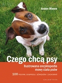 Czego chcą psy. Ilustrowana encyklopedia mowy ciała psów