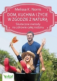 Dom, kuchnia i życie w zgodzie z naturą