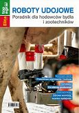 Roboty udojowe. Poradnik dla hodowców bydła i zootechników